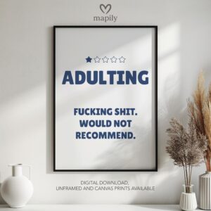 Sleek and stylish framed wall print featuring a bold, artistic statement Adulting Shit, perfect for modern decor lovers