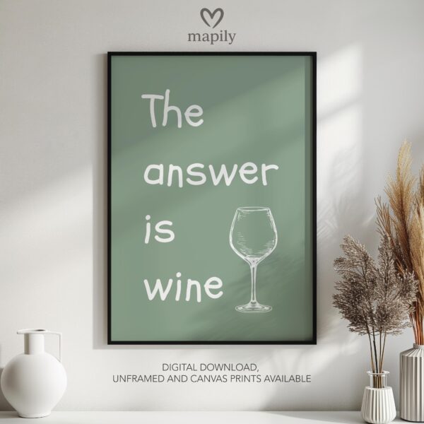 Timeless text artwork The Answer Is Wine, styled for understated yet confident decor