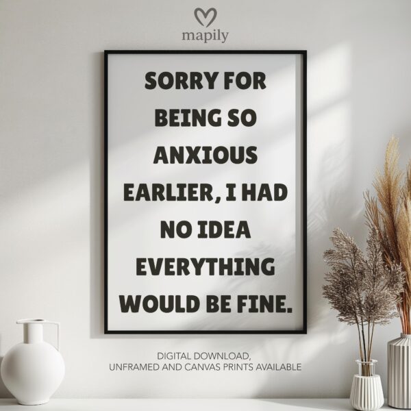Bold framed quote print Sorry for Being Anxious, combining minimalism with a sense of humor or edge
