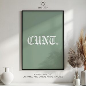 Sleek and stylish framed wall print featuring a bold, artistic statement Cunt, perfect for modern decor lovers
