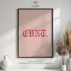 Monochrome text-based print with a refined and timeless look Cunt, adding sophistication to any space