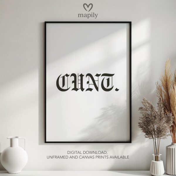 Monochrome statement print with a strong visual presence Cunt, ideal for adding personality to a room