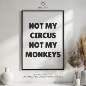 Bold text-based wall art Not My Circus, crafted for a modern interior with a touch of attitude