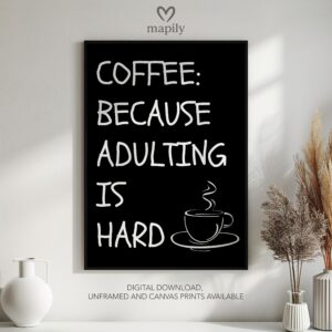 Bold framed quote print Coffee Because Adulting Is Hard, combining minimalism with a sense of humor or edge