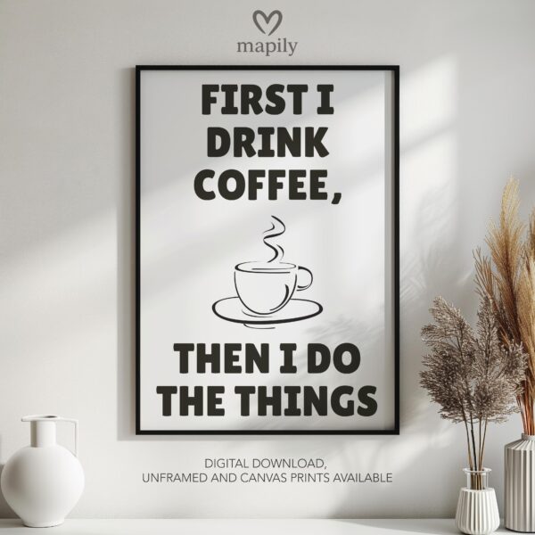 Subtle and stylish monochrome wall print Coffee First, designed to elevate everyday spaces