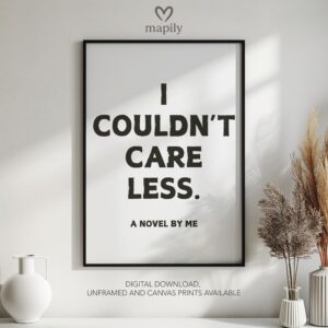 Bold text-based wall art I Couldnt Care Less, crafted for a modern interior with a touch of attitude