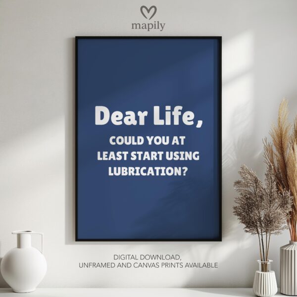 Understated modern quote design Dear Life, Could You At Least Start Using Lubrication, blending bold type with clean simplicity