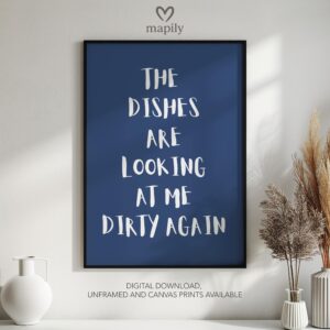 Stylish monochrome framed print with a clean and modern aesthetic The Dishes Are Looking At Me Dirty Again, perfect for contemporary decor