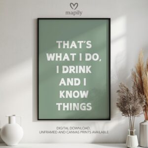 Minimalist black framed wall art print featuring bold typography and a stylish design I Drink And I Know Things