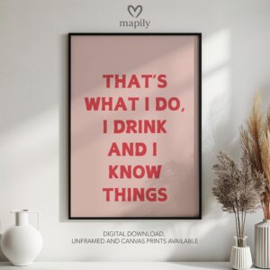 Elegant typography wall art I Drink And I Know Things, designed to complement minimalist and contemporary interiors
