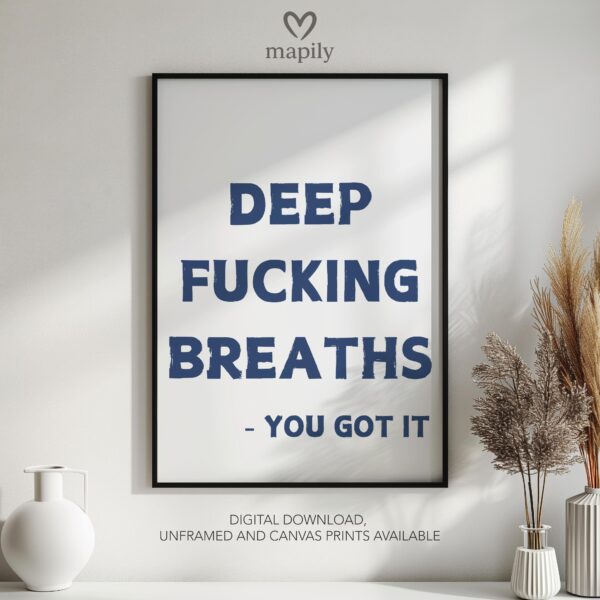 Refined text-based wall art Deep Fucking Breaths, ideal for creating a focal point in neutral interiors