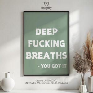 Minimalist wall quote Deep Fucking Breaths with bold lettering and timeless appeal