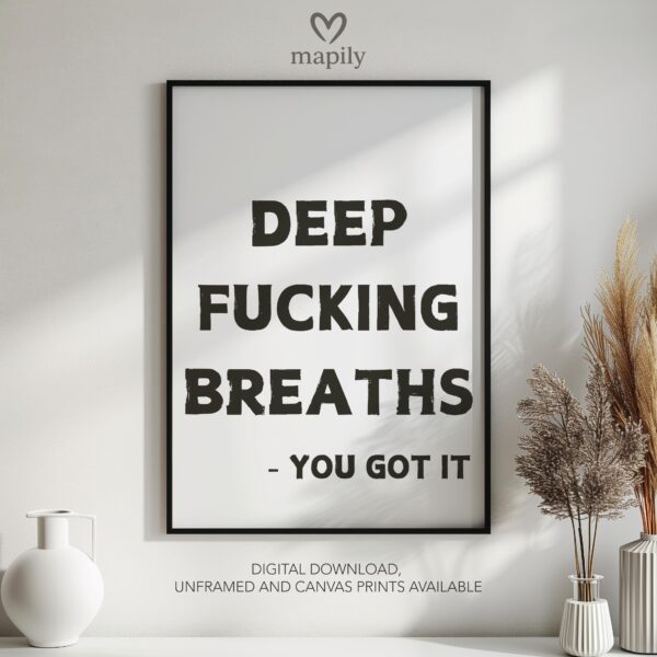Framed quote artwork Deep Fucking Breaths with clean lines and a modern visual balance