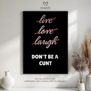 Bold framed quote print Dont Be A Cunt, combining minimalism with a sense of humor or edge