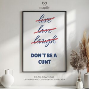 Stylish monochrome framed print with a clean and modern aesthetic Dont Be A Cunt, perfect for contemporary decor
