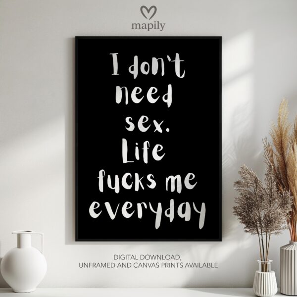Simple and striking black and white quote print Life Fucks Me, designed for effortless styling