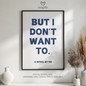 Elegant black-and-white framed print I Dont Want To, great for contemporary living rooms or hallways