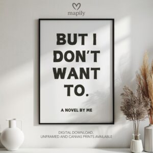Bold text-based wall art I Dont Want To, crafted for a modern interior with a touch of attitude