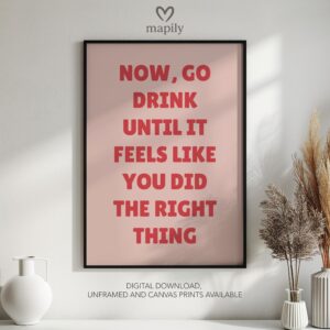 Monochrome text-based print with a refined and timeless look Now Go Drink, adding sophistication to any space