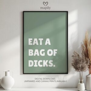 Minimalist wall quote Eat A Bag Of Dicks with bold lettering and timeless appeal