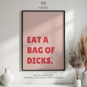Graphic statement print Eat A Bag Of Dicks with a minimalist layout and modern flair
