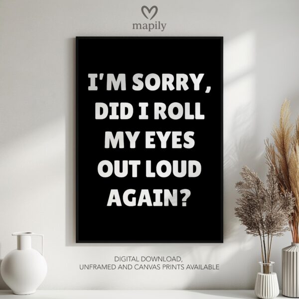 Clean and minimal wall art design with a striking statement Roll My Eyes Loud, ideal for home or office spaces