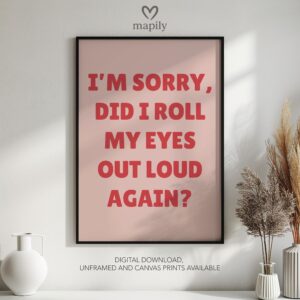 Timeless text artwork Roll My Eyes Loud, styled for understated yet confident decor