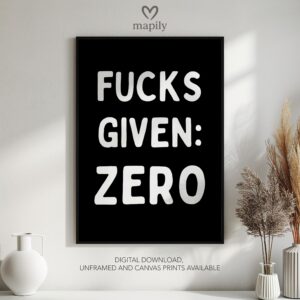 Modern framed wall art piece featuring a simple yet elegant design Fucks Given Zero, suited for any interior style