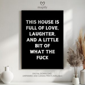 Bold framed quote print House Full of Love, combining minimalism with a sense of humor or edge