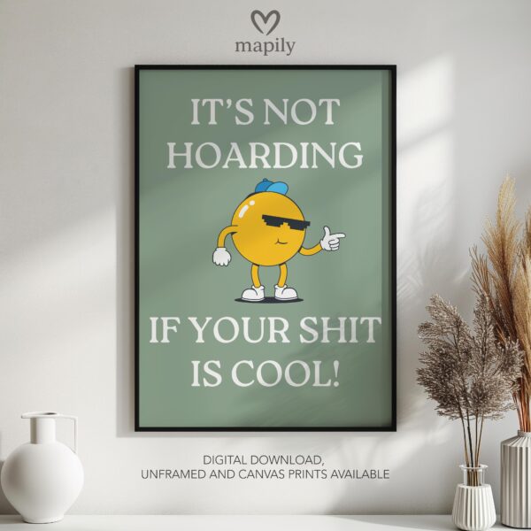 Minimalist wall quote Hoarding Cool Shit with bold lettering and timeless appeal