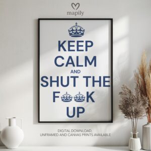 Understated modern quote design Keep Calm Shut Up, blending bold type with clean simplicity