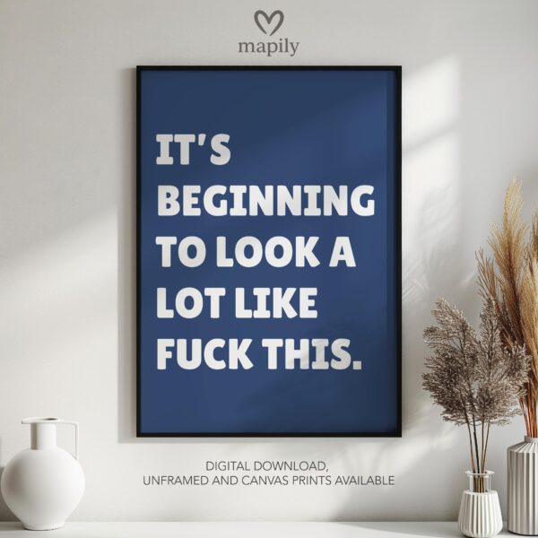Clean and modern typography artwork Its Beginning To Look A Lot Like Fuck This, ideal for home office inspiration