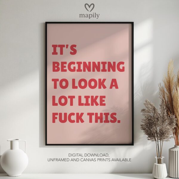 Bold framed quote print Its Beginning To Look A Lot Like Fuck This, combining minimalism with a sense of humor or edge