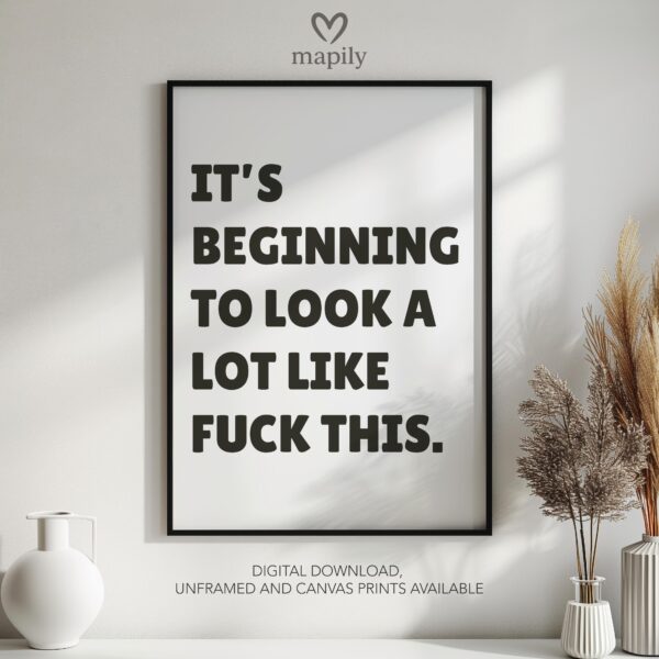 Stylish monochrome framed print with a clean and modern aesthetic Its Beginning To Look A Lot Like Fuck This, perfect for contemporary decor