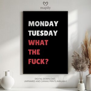 Refined text-based wall art Monday Tuesday What The Fuck, ideal for creating a focal point in neutral interiors