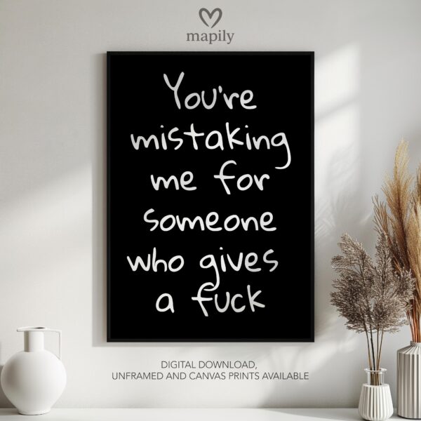 Minimalist wall quote You're Mistaking Me with bold lettering and timeless appeal
