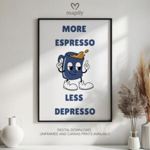 Contemporary quote print with minimalist type design More Espresso, a subtle yet powerful wall statement