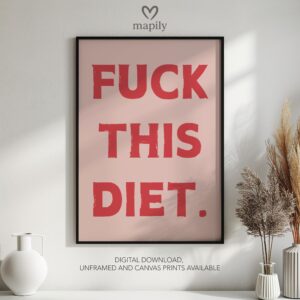 Subtle and stylish monochrome wall print Fuck This Diet, designed to elevate everyday spaces
