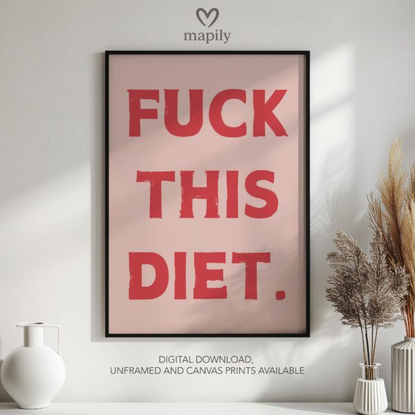 Subtle and stylish monochrome wall print Fuck This Diet, designed to elevate everyday spaces