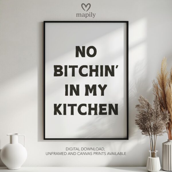 Modern framed wall art piece featuring a simple yet elegant design No Bitchin In My Kitchen, suited for any interior style