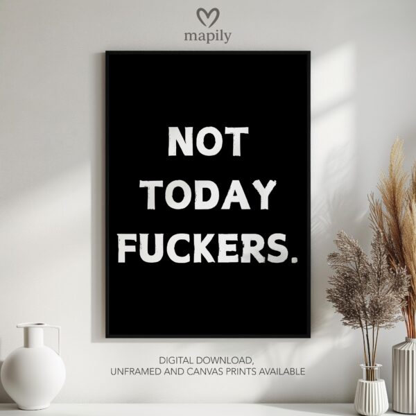 Understated modern quote design Not Today Fuckers, blending bold type with clean simplicity
