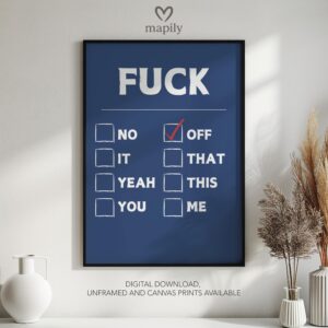 Typographic art print Fuck No It Yeah You Off That This Me Fuck Options, bringing a sharp design edge to minimalist spaces