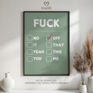 Timeless text artwork Fuck No It Yeah You Off That This Me Fuck Options, styled for understated yet confident decor