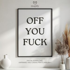 Framed modern wall art Off You Fuck, perfect for those who love bold and expressive interiors
