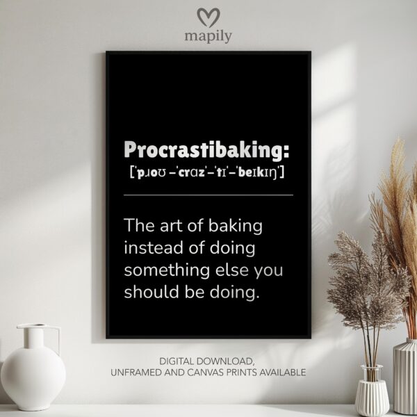 Bold framed quote print Procrastibaking, combining minimalism with a sense of humor or edge