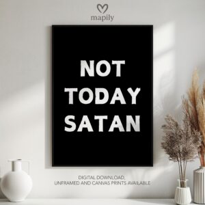 Elegant black-and-white framed print Not today Satan, great for contemporary living rooms or hallways