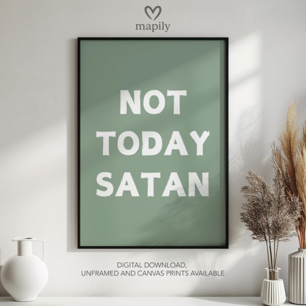 Clean and modern typography artwork Not today Satan, ideal for home office inspiration