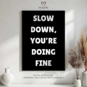 Stylish monochrome framed print with a clean and modern aesthetic Slow Down, perfect for contemporary decor