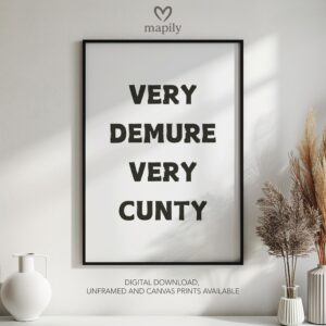 Modern framed wall art piece featuring a simple yet elegant design Very Demure Very Cunty, suited for any interior style