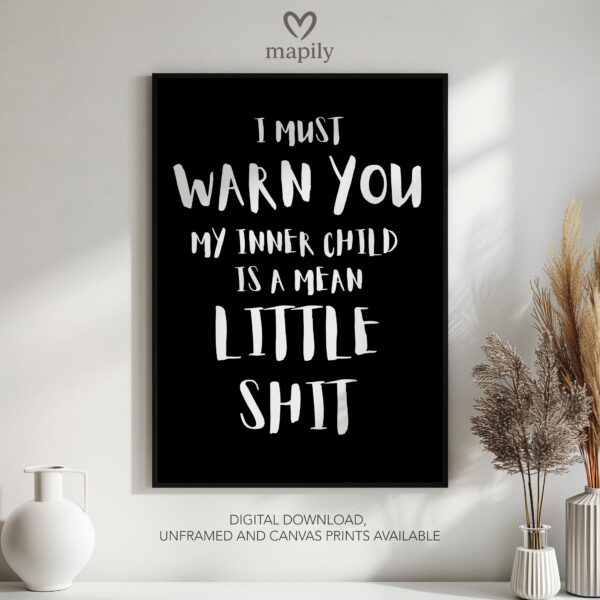 Understated modern quote design I Must Warn You My Inner Child Is A Mean Little Shit, blending bold type with clean simplicity